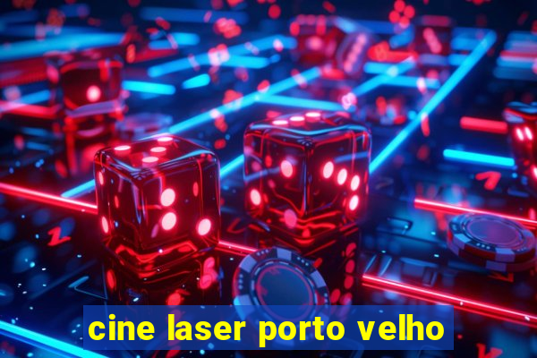 cine laser porto velho